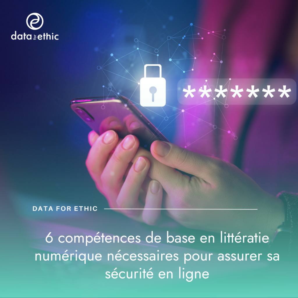 6 compétences de base en littératie numérique nécessaires pour assurer sa sécurité en ligne