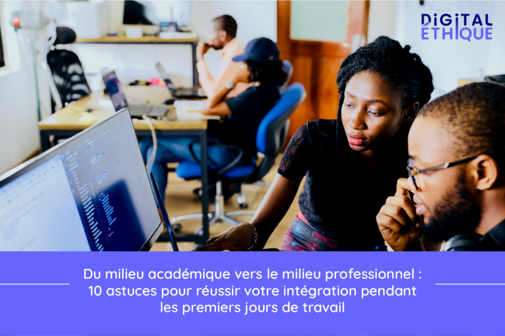 Du milieu académique vers le milieu professionnel : 10 astuces pour réussir votre intégration pendant les premiers jours de travail