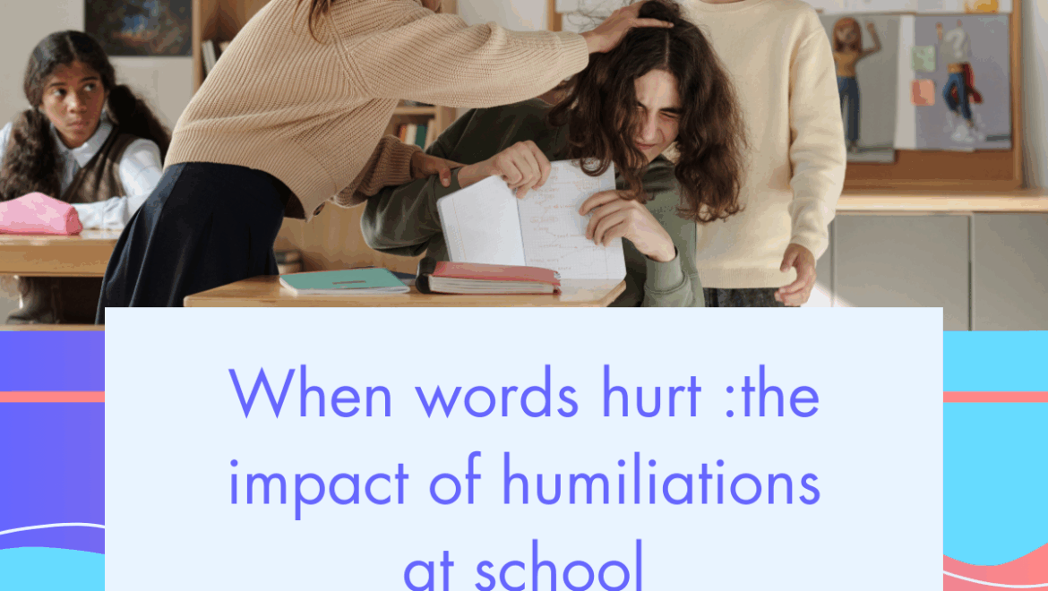 When words hurt: the impact of humiliations at school