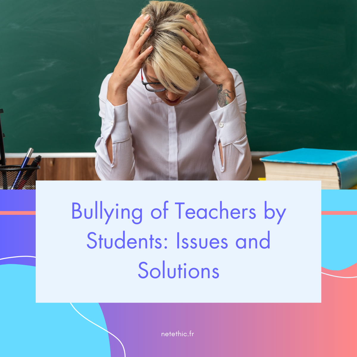 Bullying of teachers by students