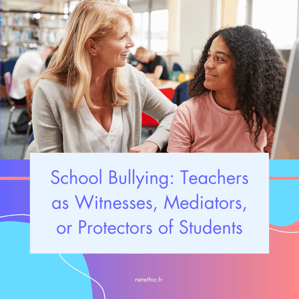 Teachers facing school bullying: witnesses, mediators or protectors