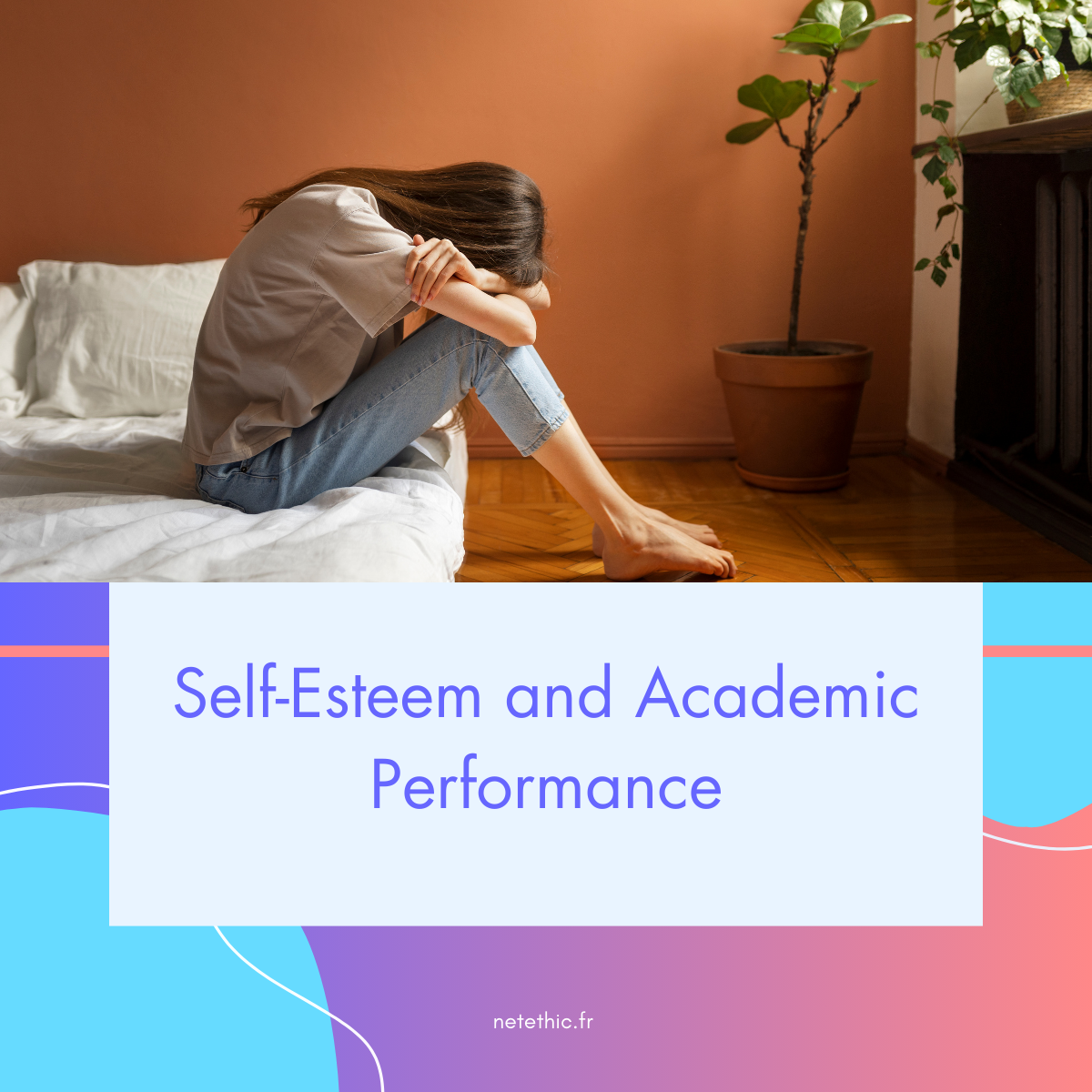 Self-esteem and academic performance